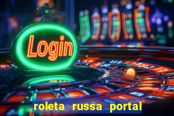 roleta russa portal do zacarias